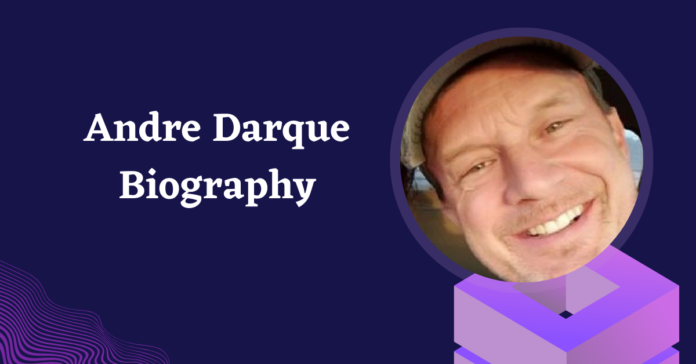 Andre Darque Biography