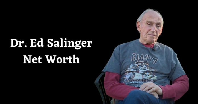 Dr. Ed Salinger Net Worth